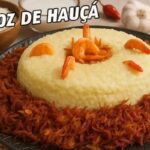 Aprenda a fazer o delicioso arroz de hauçá da culinária baiana